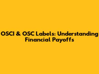 OSCI & OSC Labels: Understanding Financial Payoffs