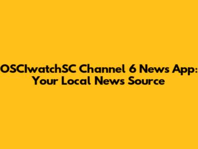 OSCIwatchSC Channel 6 News App: Your Local News Source