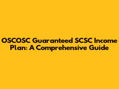 OSCOSC Guaranteed SCSC Income Plan: A Comprehensive Guide
