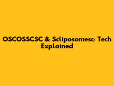 OSCOSSCSC & Scliposomesc: Tech Explained