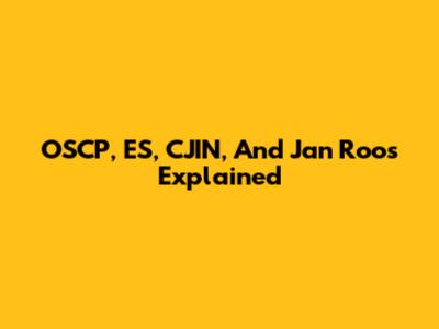 OSCP, ES, CJIN, And Jan Roos Explained
