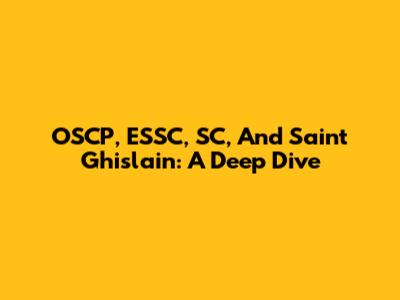 OSCP, ESSC, SC, And Saint Ghislain: A Deep Dive