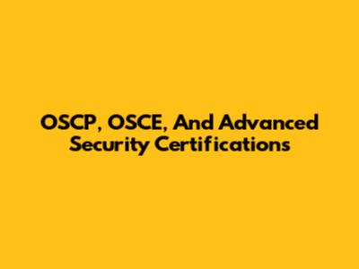 OSCP, OSCE, And Advanced Security Certifications