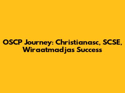 OSCP Journey: Christianasc, SCSE, Wiraatmadja's Success