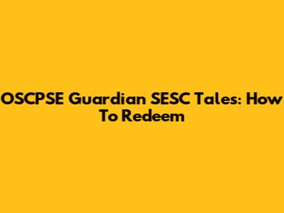 OSCPSE Guardian SESC Tales: How To Redeem