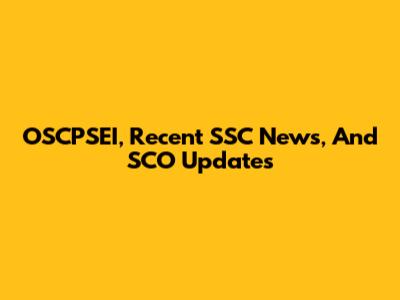 OSCPSEI, Recent SSC News, And SCO Updates