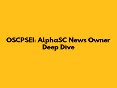 OSCPSEI: AlphaSC News Owner Deep Dive