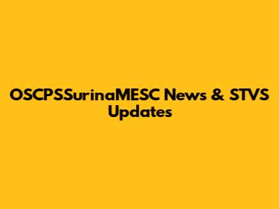 OSCPSSurinaMESC News & STVS Updates