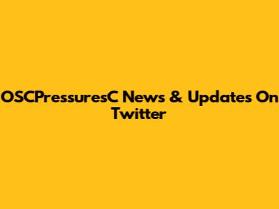 OSCPressuresC News & Updates On Twitter