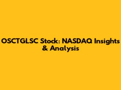OSCTGLSC Stock: NASDAQ Insights & Analysis