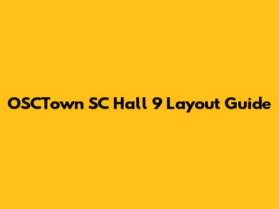 OSCTown SC Hall 9 Layout Guide