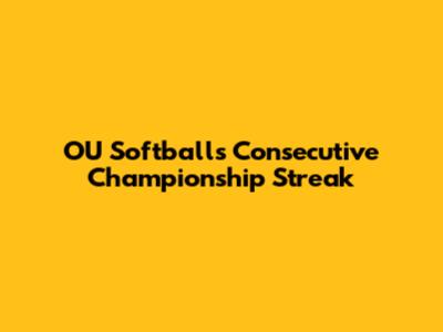 OU Softball's Consecutive Championship Streak