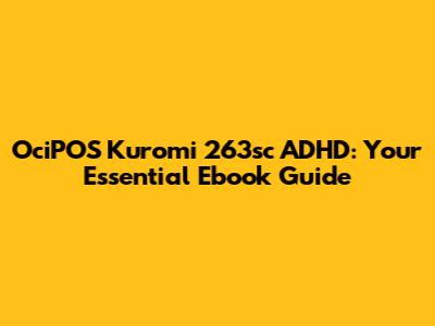 OciPOS Kuromi 263sc ADHD: Your Essential Ebook Guide