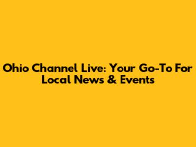 Ohio Channel Live: Your Go-To For Local News & Events