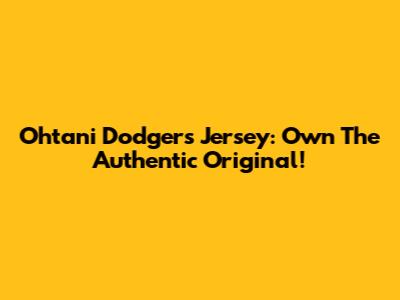 Ohtani Dodgers Jersey: Own The Authentic Original!
