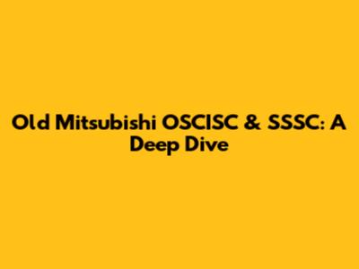 Old Mitsubishi OSCISC & SSSC: A Deep Dive