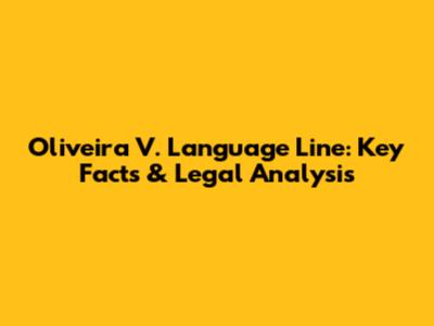 Oliveira V. Language Line: Key Facts & Legal Analysis