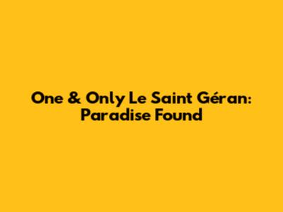 One & Only Le Saint Géran: Paradise Found