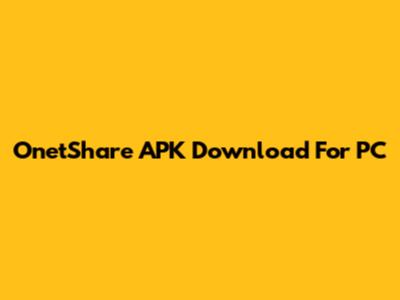 OnetShare APK Download For PC