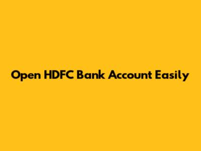 Open HDFC Bank Account Easily
