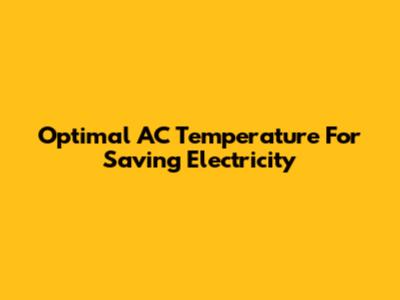 Optimal AC Temperature For Saving Electricity
