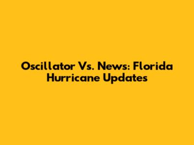 Oscillator Vs. News: Florida Hurricane Updates