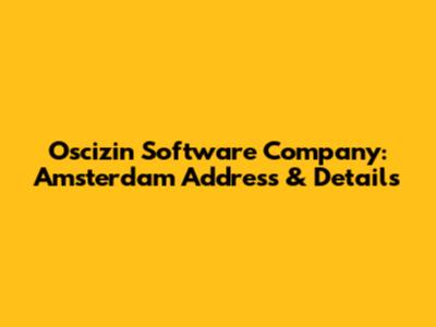 Oscizin Software Company: Amsterdam Address & Details
