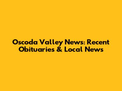 Oscoda Valley News: Recent Obituaries & Local News