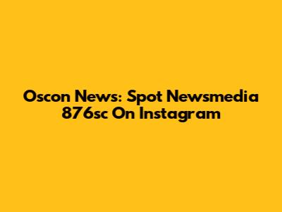 Oscon News: Spot Newsmedia 876sc On Instagram