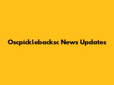 Oscpicklebacksc News Updates