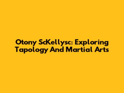 Otony ScKellysc: Exploring Tapology And Martial Arts