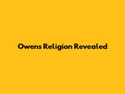 Owen's Religion Revealed