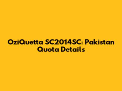 OziQuetta SC2014SC: Pakistan Quota Details