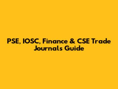 PSE, IOSC, Finance & CSE Trade Journals Guide