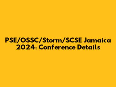 PSE/OSSC/Storm/SCSE Jamaica 2024: Conference Details