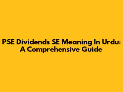 PSE Dividends SE Meaning In Urdu: A Comprehensive Guide