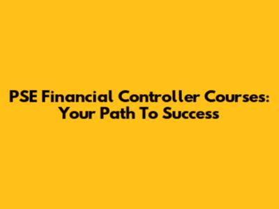PSE Financial Controller Courses: Your Path To Success