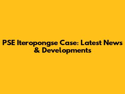 PSE Iteropongse Case: Latest News & Developments