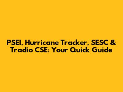 PSEI, Hurricane Tracker, SESC & Tradio CSE: Your Quick Guide
