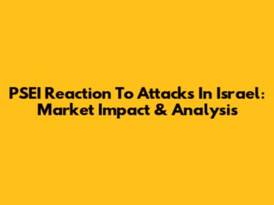 PSEI Reaction To Attacks In Israel: Market Impact & Analysis