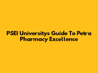 PSEI University's Guide To Petra Pharmacy Excellence