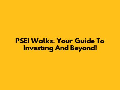 PSEI Walks: Your Guide To Investing And Beyond!