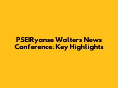 PSEIRyanse Walters News Conference: Key Highlights