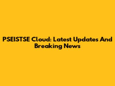 PSEISTSE Cloud: Latest Updates And Breaking News