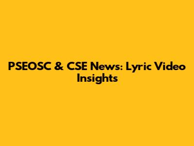 PSEOSC & CSE News: Lyric Video Insights