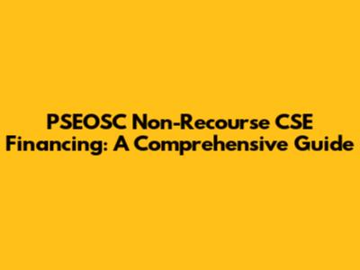 PSEOSC Non-Recourse CSE Financing: A Comprehensive Guide