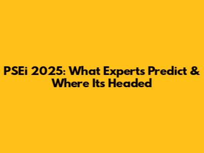 PSEi 2025: What Experts Predict & Where It's Headed