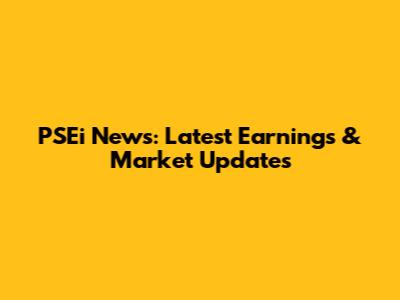 PSEi News: Latest Earnings & Market Updates