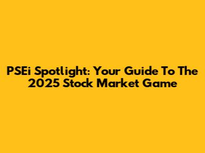 PSEi Spotlight: Your Guide To The 2025 Stock Market Game