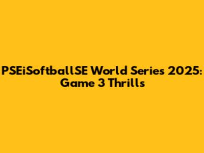 PSEiSoftballSE World Series 2025: Game 3 Thrills